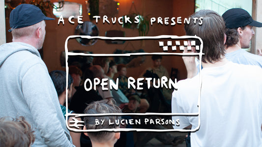 Ace Trucks - Open Return Premiere