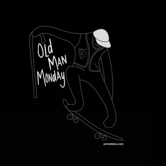 Old Man Monday Session 19:30 - 22:00 - Prime Delux Store